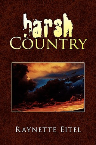 Książka Harsh Country Raynette Eitel