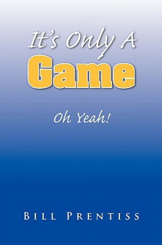 Книга It's Only a Game Bill Prentiss