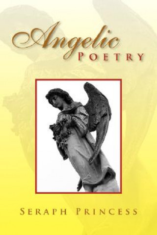 Könyv Angelic Poetry Seraph Princess