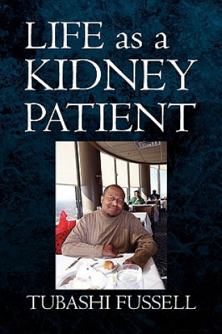 Kniha Life as a Kidney Patient Tubashi Fussell