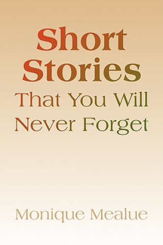 Libro Short Stories That You Will Never Forget Monique Mealue