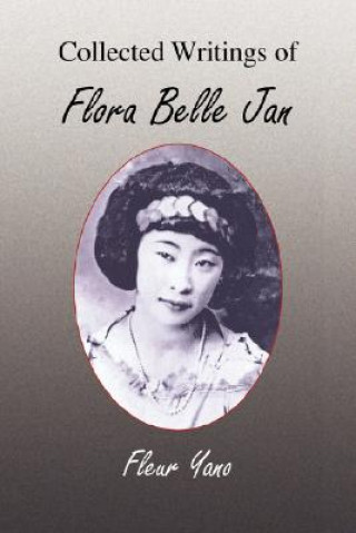 Kniha Collected Writings of Flora Belle Jan Fleur Yano