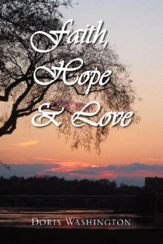 Kniha Faith, Hope & Love Doris Washington