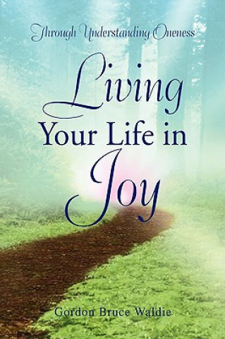 Kniha Living Your Life in Joy Gordon Bruce Waldie