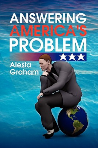 Książka Answering America's Problem Alesia Graham