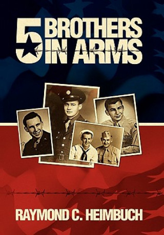 Kniha 5 Brothers in Arms Raymond C Heimbuch