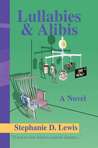 Βιβλίο Lullabies & Alibis Stephanie D Lewis