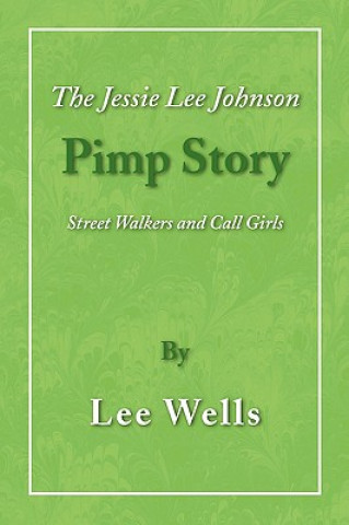 Kniha Jessie Lee Johnson Pimp Story Lee Wells