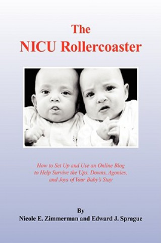 Livro NICU Rollercoaster Nicole E Zimmerman and Edward J Spragu