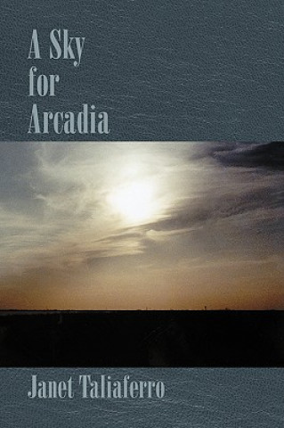 Könyv Sky for Arcadia Janet Taliaferro