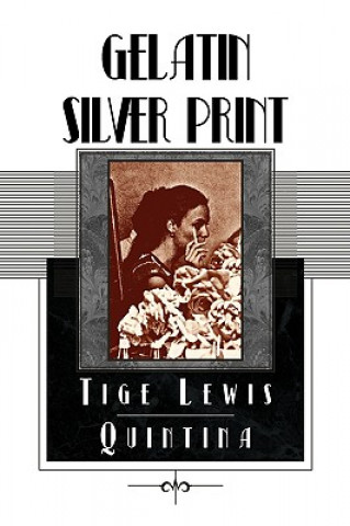 Libro Gelatin Silver Print Tige Lewis Quintina