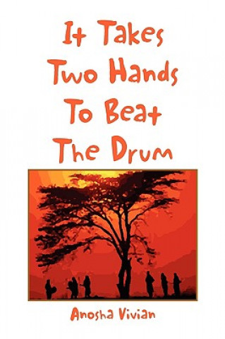 Kniha It Takes Two Hands to Beat the Drum Anosha Vivian