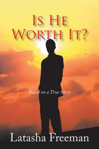 Książka Is He Worth It? Latasha Freeman