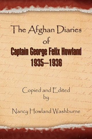 Книга Afghan Diaries of Captain George Felix Howland 1935-1936 George Felix Howland