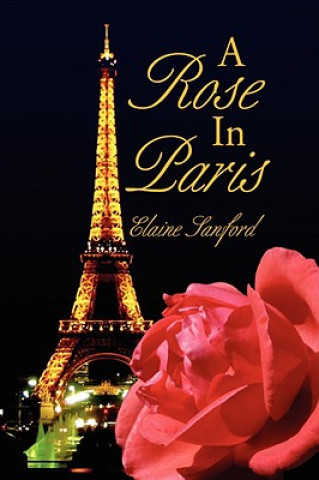 Knjiga Rose in Paris Elaine Sanford