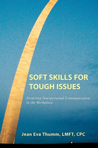 Kniha Soft Skills for Tough Issues Jean Eva Thumm
