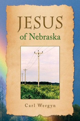 Book Jesus of Nebraska Carl Wergyn