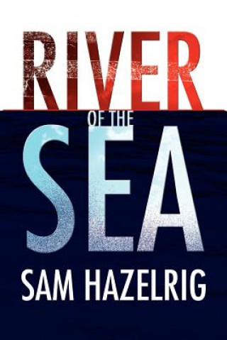 Kniha River of the Sea Sam Hazelrig