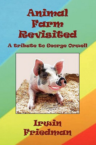 Kniha Animal Farm Revisited Irwin Friedman