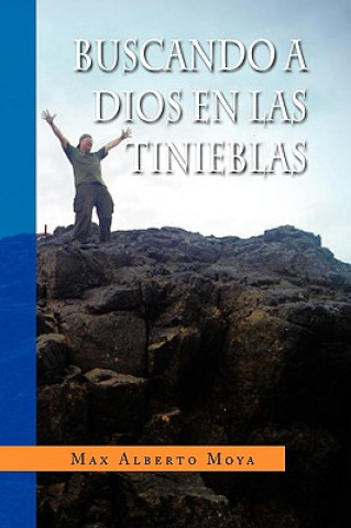 Kniha Buscando a Dios En Las Tinieblas Max Alberto Moya