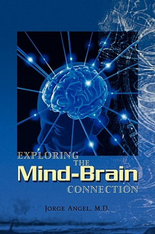 Kniha Exploring the Mind-Brain Connection Jorge M D Angel