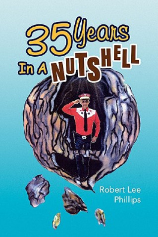 Kniha 35 Years in a Nutshell Robert Lee Phillips