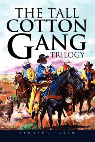 Carte Tall Cotton Gang Trilogy Bernard Baker