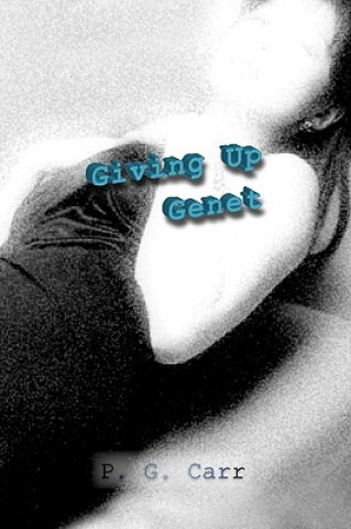 Книга Giving Up Genet P G Carr