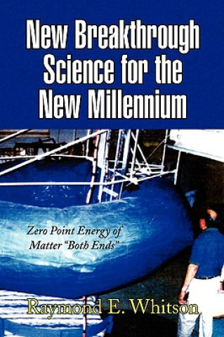 Kniha New Breakthrough Science for the New Millennium Raymond E Whitson