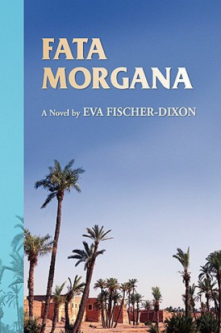 Książka Fata Morgana Eva Fischer-Dixon