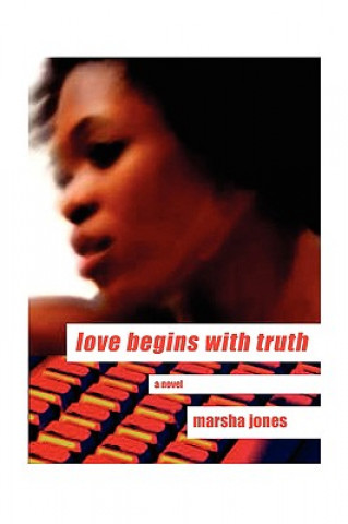 Kniha Love Begins with Truth Marsha Jones