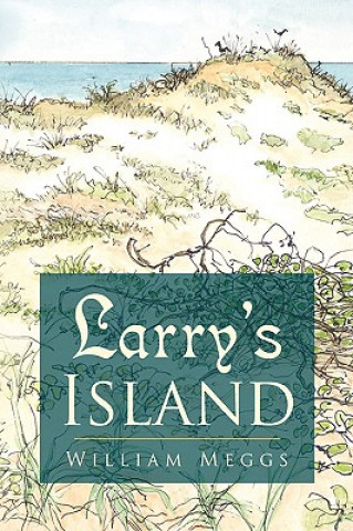 Könyv Larry's Island William (EAST CAROLINA UNIVERSITY) Meggs