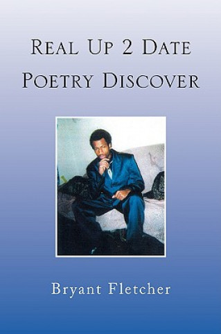 Carte Real Up 2 Date Poetry Discover Bryant Fletcher