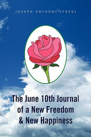 Książka June 10th Journal of a New Freedom & New Happiness Joseph Anthony (Fred)