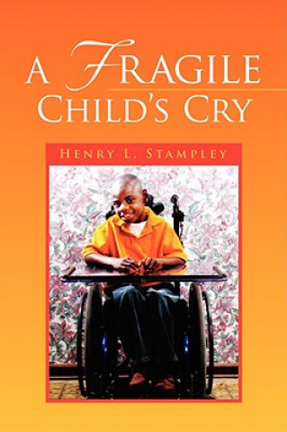 Kniha Fragile Child's Cry Henry L Stampley