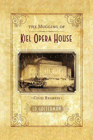 Knjiga Mugging of Kiel Opera House Ed Golterman