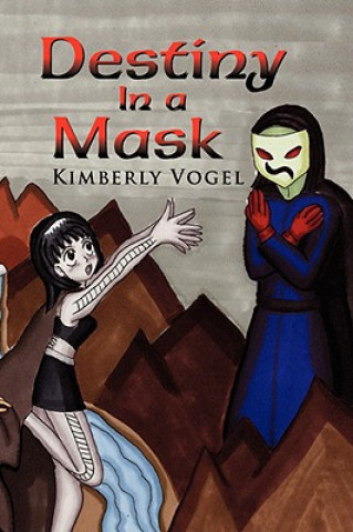Kniha Destiny in a Mask Kimberly Vogel