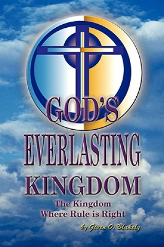 Könyv God's Everlasting Kingdom Given O Blakely