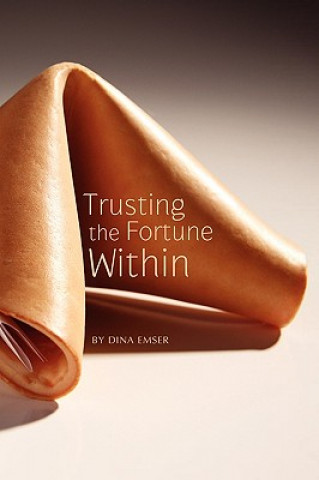 Kniha Trusting the Fortune Within Dina Emser