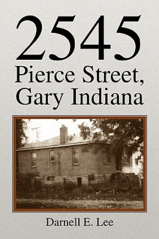 Könyv 2545 Pierce Street, Gary Indiana Darnell E Lee