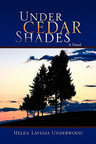Kniha Under Cedar Shades Helen Lavinia Underwood