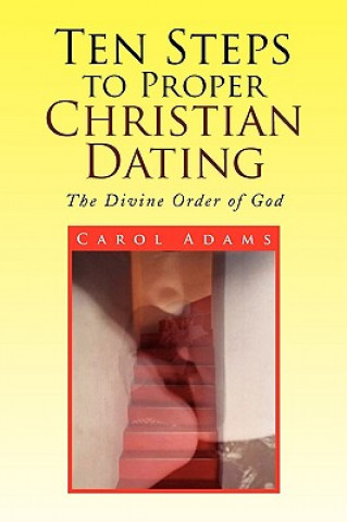 Carte Ten Steps to Proper Christian Dating Adams