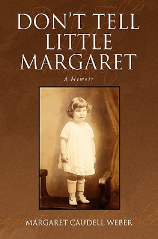 Knjiga Don't Tell Little Margaret Margaret Caudell Weber