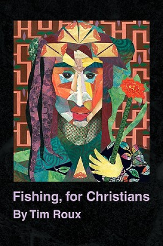 Kniha Fishing, for Christians Tim Roux