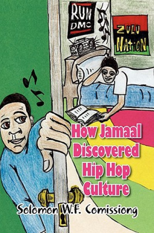 Carte How Jamaal Discovered Hip Hop Culture Solomon W F Comissiong