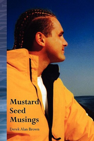 Könyv Mustard Seed Musings Derek Alan Brown