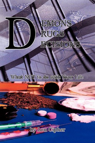 Książka Demons Drugs Decisions Lou Cipher