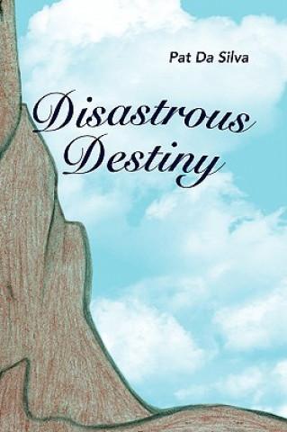 Könyv Disastrous Destiny Pat Da Silva
