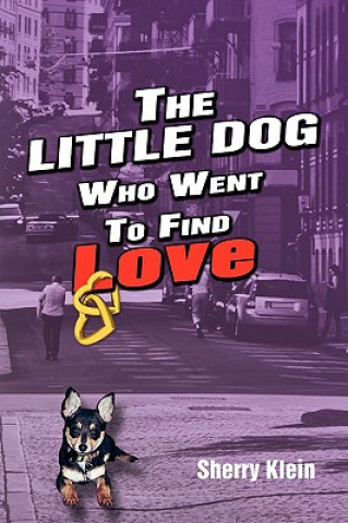 Carte Little Dog Who Went to Find Love Sherry Klein
