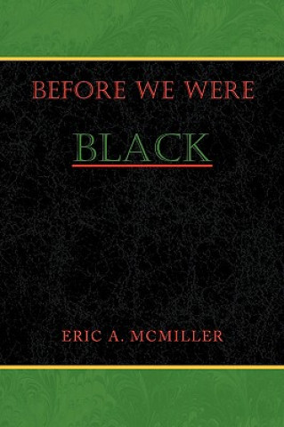 Carte Before We Were Black Eric A McMiller